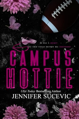 Campus Hottie (Special Edition): An Older Brother's Best Friend New adult College Sports Romance (The Campus Series) von Independently published