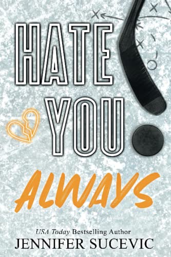 Hate You Always (Special Edition): An Enemies-to-Lovers Brother's Teammate New Adult Sports Romance (Western Wildcats Hockey) von Independently published