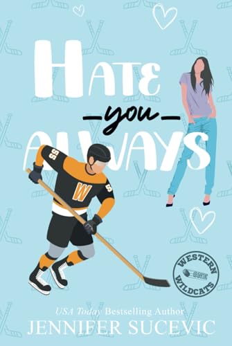 Hate You Always (Western Wildcats Hockey, Band 1) von Independently published