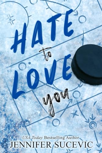 Hate to Love You (Special Edition): An Enemies-to-Lovers Fake Dating New Adult College Sports Romance von Independently published