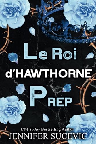 Le Roi d'Hawthorne Prep: De la haine à l’amour, une dark romance sportive Le Roi d'Hawthorne Prep: De la haine à l’amour, une dark romance sportive von Independently published