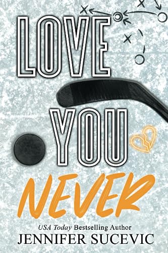 Love You Never (Special Edition): An Enemies-to-Lovers Forced Proximity New Adult Sports Romance (Western Wildcats Hockey)