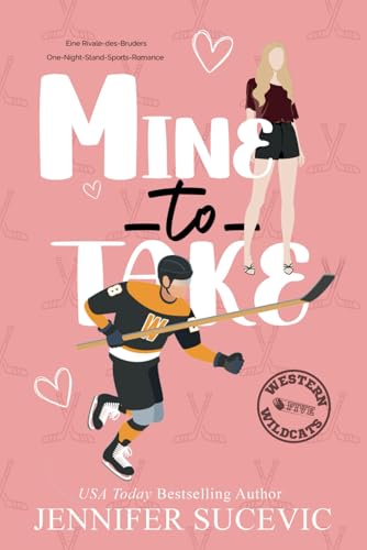 Mine to Take: Eine Rivale-des-Bruders-One-Night-Stand-Sports-Romance (Western Wildcats Hockey (German), Band 5) von Independently published