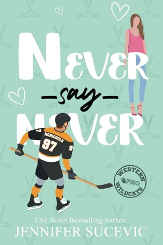 Never Say Never (Illustrated Cover) (Western Wildcats Hockey, Band 4) von Independently published