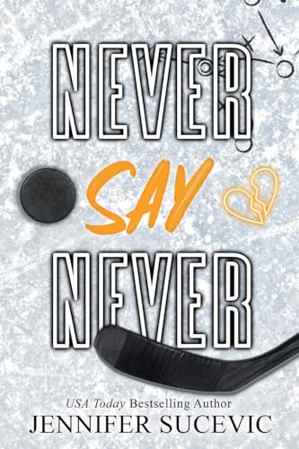 Never Say Never (Special Edition): An Enemies-to-Lovers Secret Identity New Adult Sports Romance (Western Wildcats Hockey, Band 4) von Jennifer Sucevic
