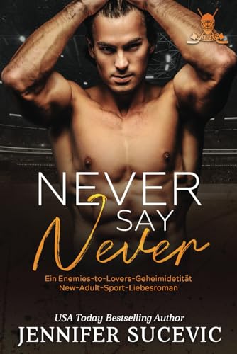 Never Say Never: Ein Enemies-to-Lovers-Geheimidentität-New-Adult-Sport-Liebesroman (Western Wildcats Hockey (German), Band 4)