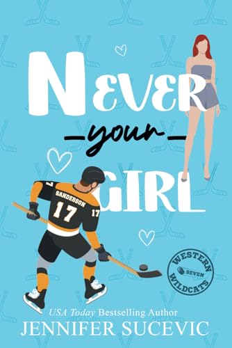 Never Your Girl: An Enemies-to-Lovers Secret Identity Fake Dating Sports Romance (Western Wildcats Hockey, Band 7) von Independently published