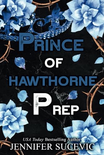 Prince of Hawthorne Prep: A Dark, Enemies-to-Lovers Bully Sports Romance (Hawthorne Prep Series) von Independently published