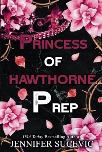Princess of Hawthorne Prep: A Dark, Enemies-to-Lovers High School Bully Romance von Independently published