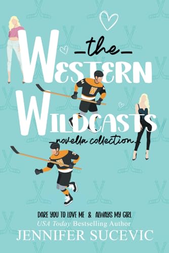The Western Wildcats Novella Collection: Dare You to Love Me and Always My Girl (Western Wildcats Hockey) von Independently published