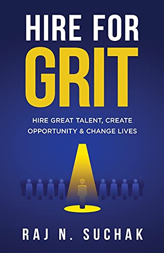 Hire for Grit: Hire Great Talent, Create Opportunity & Change Lives von New Degree Press