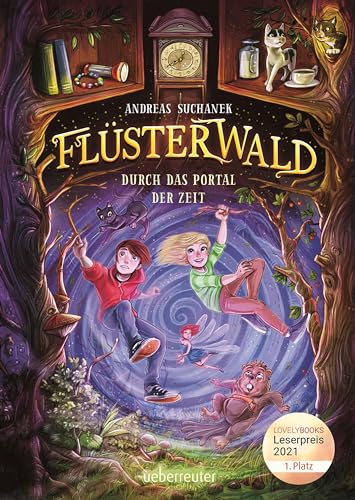 Flüsterwald - Durch das Portal der Zeit: Ausgezeichnet mit dem LovelyBooks-Leserpreis 2021: Kategorie Kinderbuch (Flüsterwald, Staffel I, Bd. 3): Bilderbuch von Ueberreuter Verlag