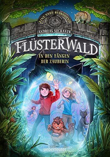 Flüsterwald - Eine neue Bedrohung. In den Fängen der Zauberin. Mit Farbschnitt nur in der 1. Auflage! (Flüsterwald, Staffel II, Bd. 3) von Ueberreuter Verlag, Kinder- und Jugendbuch