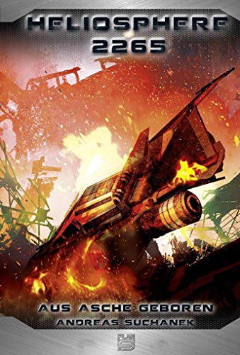 Heliosphere 2265 - Der Ash’Gul’Kon-Zyklus: Aus Asche geboren von Plan9 Verlag