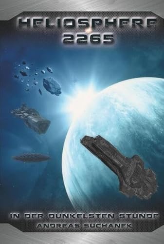 Heliosphere 2265 - Der Ash'Gul'Kon-Zyklus 3: In der dunkelsten Stunde Heliosphere 2265 - Der Ash'Gul'Kon-Zyklus 3: In der dunkelsten Stunde