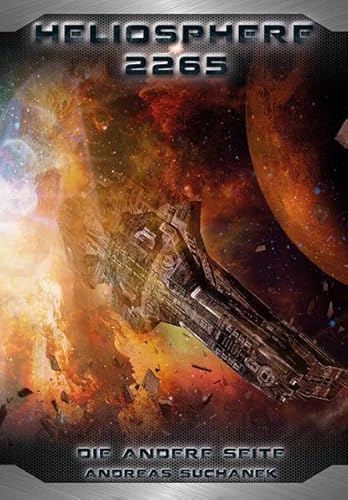 Heliosphere 2265 - Der Helix-Zyklus 1 - Die andere Seite (Bände 13-15) Heliosphere 2265 - Der Helix-Zyklus 1 - Die andere Seite (Bände 13-15)