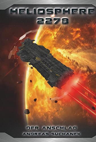 Heliosphere 2278 - Buch 1 - Der Anschlag: Der Auftakt zur neuen Heliosphere-Trilogie Heliosphere 2278 - Buch 1 - Der Anschlag: Der Auftakt zur neuen Heliosphere-Trilogie