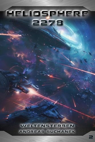 Heliosphere 2278 - Buch 2: Weltensterben Heliosphere 2278 - Buch 2: Weltensterben