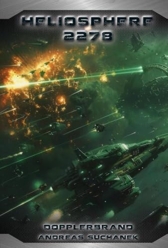 Heliosphere 2278 - Buch 3: Dopplerbrand Heliosphere 2278 - Buch 3: Dopplerbrand von Greenlight Press
