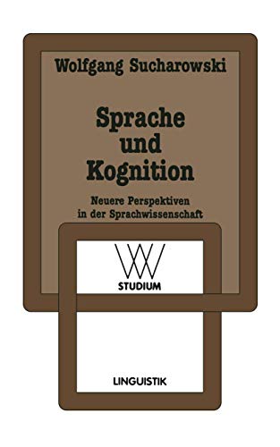 Sprache und Kognition: Neuere Perspektiven In Der Sprachwissenschaft (Wv Studium) (German Edition) von VS Verlag für Sozialwissenschaften