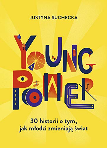 Young power! 30 historii o tym, jak młodzi zmieniają świat von Znak Emotikon
