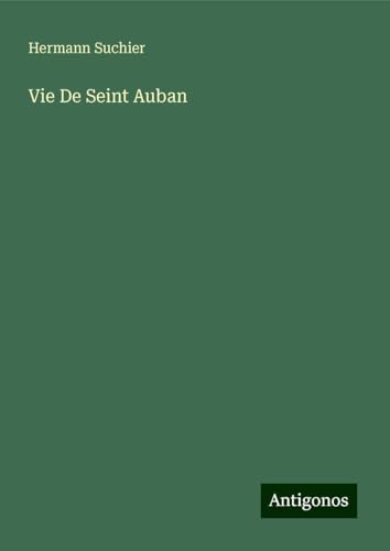 Vie De Seint Auban von Antigonos Verlag