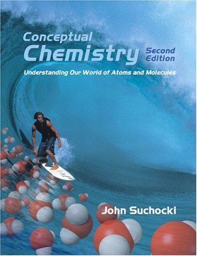 Conceptual Chemistry: Understanding Our World of Atoms and Molecules von Pearson