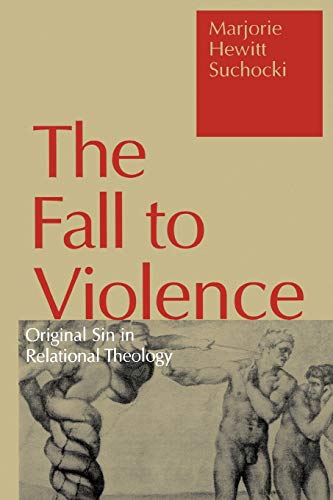 Fall to Violence: Original Sin in Relational Theology