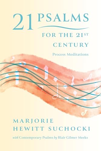 21 Psalms for the 21st Century: A Process Meditation: Process Meditations