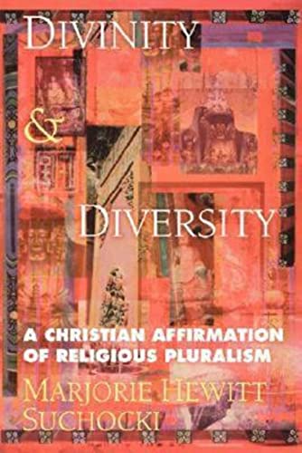Divinity & Diversity: A Christian Affirmation of Religious Pluralism