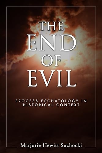 The End of Evil: Process Eschatology in Historical Context (SUNY Series in Philosophy (Paperback)) von Wipf & Stock Publishers