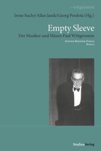 Empty Sleeve: Der Musiker und Mäzen Paul Wittgenstein (Edition Brenner-Forum) von StudienVerlag