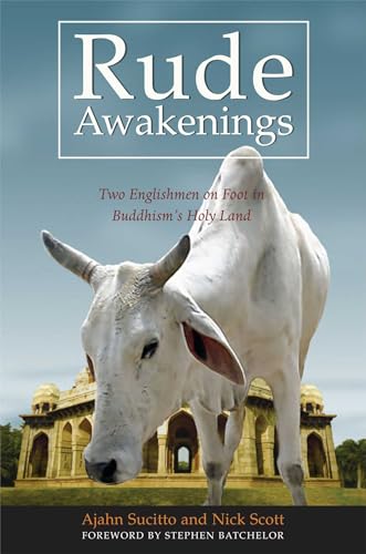 Rude Awakenings: Two Englishmen on Foot in Buddhism's Holy Land