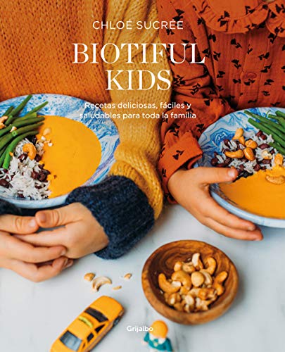 Biotiful Kids: Recetas deliciosas, sencillas y saludables para toda la familia (Cocina saludable)