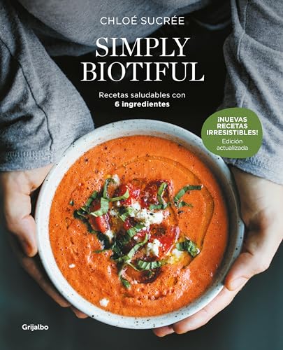 Simply Biotiful (edición actualizada): Recetas saludables con 6 ingredientes (Cocina saludable) von GRIJALBO
