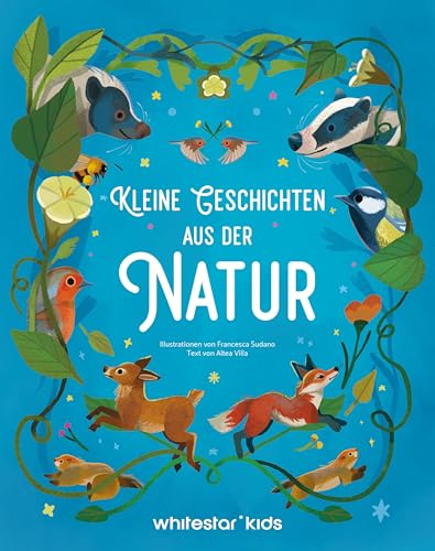 Kleine Geschichten aus der Natur: Für Kinder ab 5 Jahren von White Star Kids