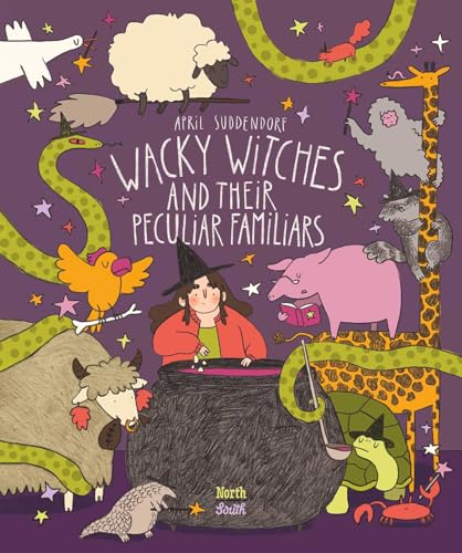 Wacky Witches and Their Peculiar Familiars von NorthSouth Books