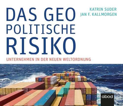 Das geopolitische Risiko: Unternehmen in der neuen Weltordnung