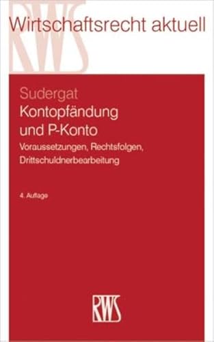 Kontopfändung und P-Konto: Voraussetzungen, Rechtsfolgen, Drittschuldnerberatung (RWS-Skript)