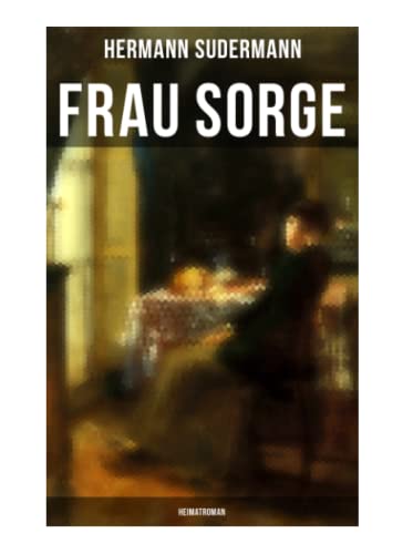 Frau Sorge: Heimatroman von Musaicum Books