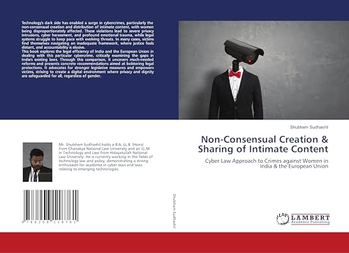 Non-Consensual Creation & Sharing of Intimate Content: Cyber Law Approach to Crimes against Women in India & the European Union