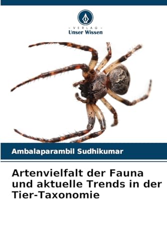 Artenvielfalt der Fauna und aktuelle Trends in der Tier-Taxonomie von Verlag Unser Wissen