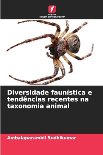 Diversidade faunística e tendências recentes na taxonomia animal von Edições Nosso Conhecimento