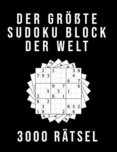 Der Größte Sudoku Block der Welt - 3000 RÄTSEL: Normal bis Extrem Schwer | XXL Sammlung mit Lösungen | Tolles Rätselbuch Geschenk für Jugendliche & Erwachsene und für Großeltern & Senioren