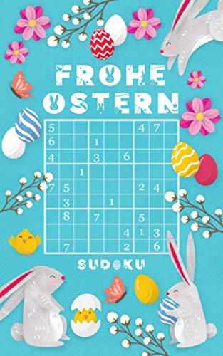 Frohe Ostern - Sudoku: 184 knifflige Rätsel | von leicht bis sehr schwer | kleines Rätselbuch | Ostergeschenk Für Erwachsene
