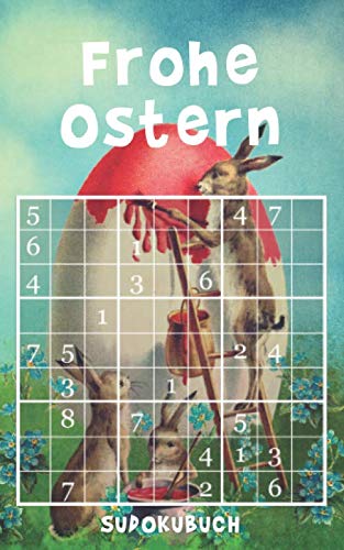 Frohe Ostern - Sudokubuch: 192 knifflige Rätsel | von leicht bis extrem schwer | kleines Rätselbuch | Ostergeschenk Für Erwachsene