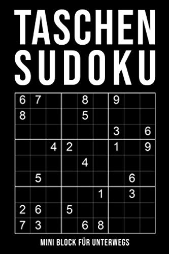 Taschen-Sudoku - Mini Block Für Unterwegs: leicht bis extrem schwer | kleines Rätselbuch in A6 Format | 164 knifflige Rätsel mit Lösungen im Anhang von Independently published