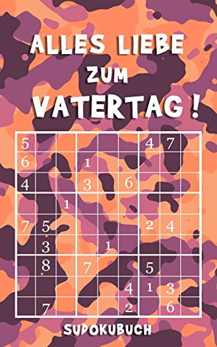 Alles Liebe zum Vatertag - Sudokubuch: Kleines Rätselbuch zum Verschenken | Über 150 knifflige Rätsel von leicht bis extrem schwer | Vatertagsgeschenk Idee für den liebsten Papa