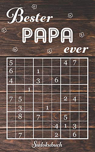 Bester Papa Ever - Sudokubuch: Kleines Rätselbuch zum Verschenken | Über 150 knifflige Rätsel von leicht bis extrem schwer | Geschenk Idee für den liebsten Vater
