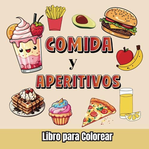 Libro para Colorear de Comida y Aperitivos: 40 Imágenes Grandes y Fáciles para Adultos y Niños von Independently published
